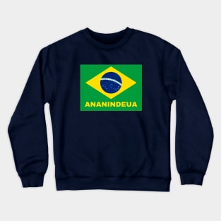 Ananindeua City in Brazilian Flag Crewneck Sweatshirt